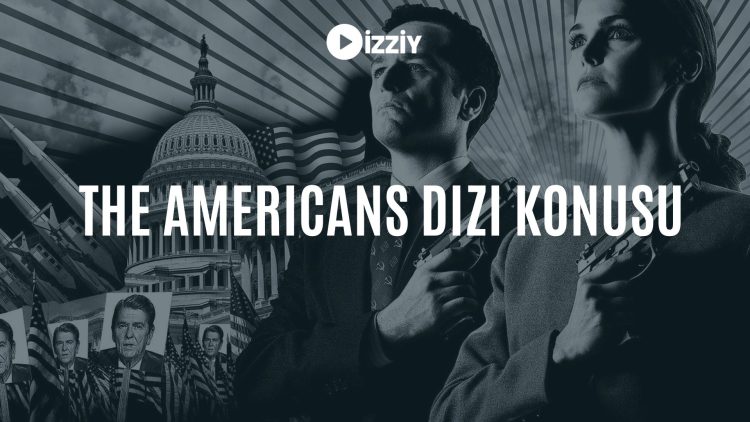 The Americans Dizi Konusu ve Oyuncuları